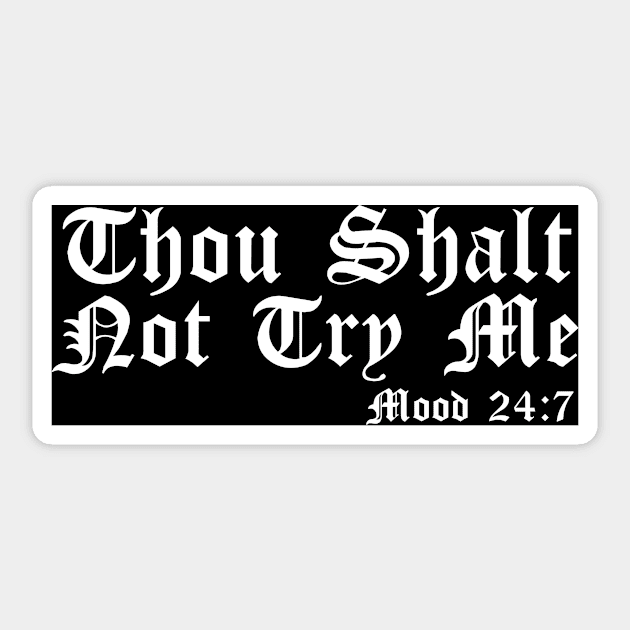 Thou Shalt Not Try Me Sticker by WFLAtheism